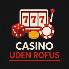 Casino Uden ROFUS Bonusser Uden Grænser Casino Uden ROFUS Bonusser Uden Grænser